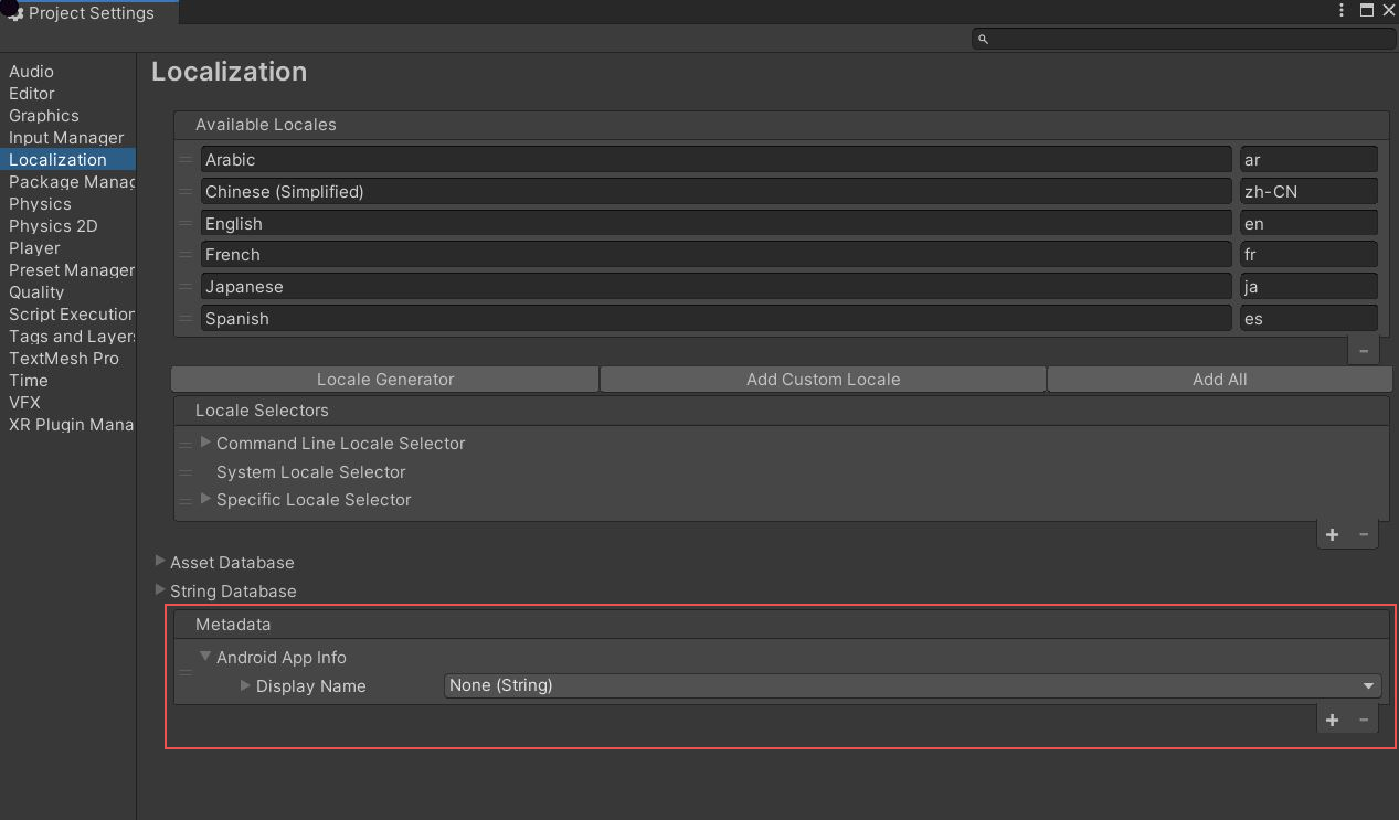 To configure the App localization, add Android/App Info Metadata to the Localization Settings Metadata.