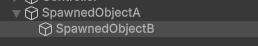 Tree view of two spawned NetworkPrefabs with one parented under the other