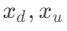 $x_d, x_u$