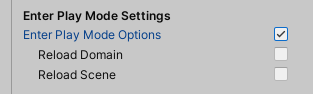 The Enter Play Mode settings in the Editor Project Settings window