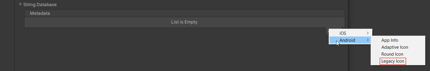 Legacy Icon を追加するには、Android/Legacy Icon Metadata を追加してください。