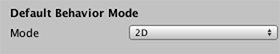 Mode Perilaku Bawaan di Editor Pengaturan Inspektur menetapkan proyek ke 2D atau 3D