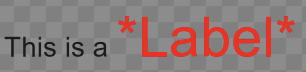 Label text preview shows the word Label as big, red, and with an asterisk to either side.